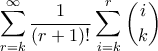\displaystyle{\sum_{r=k}^{\infty} \frac{1}{(r+1)!}\sum_{i=k}^{r} \binom{i}{k} } \displaystyle{\sum_{r=k}^{\infty} \frac{1}{(r+1)!}\sum_{i=k}^{r} \binom{i}{k} }