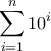 \displaystyle \sum_{i=1}^{n} 10^i