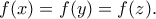 f(x)=f(y)=f(z).