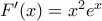 {F}'(x)={{x}^{2}}{{e}^{x}}