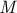 𝑀