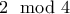2 \mod 4