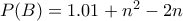 P(B)=1.01+n^2-2n