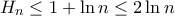 H_n \le 1+ \ln n \le 2\ln n
