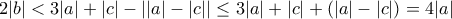 2|b| < 3|a|+|c|  -\left||a|-|c|\right| \leq 3|a|+|c| + (|a|-|c|)= 4|a| 
