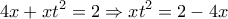 \displaystyle{4x+xt^2 =2\Rightarrow xt^2 =2-4x}