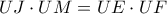 UJ\cdot UM=UE\cdot UF