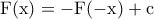 {\rm F(x) = -{\rm F}(-x) + c {\rm F(x) = -{\rm F}(-x) + c