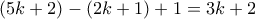 (5k+2)-(2k+1)+1=3k+2
