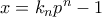 x = k_np^n - 1