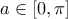 a\in [0,\pi ]