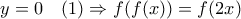 y=0\quad (1)\Rightarrow f(f(x))=f(2x)