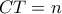 CT=n