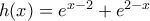 h(x)=e^{x-2}+e^{2-x}