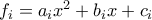 f_i=a_ix^2+b_ix+c_i