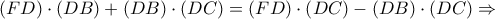 \left( {FD} \right) \cdot \left( {DB} \right) + \left( {DB} \right) \cdot \left( {DC} \right) = \left( {FD} \right) \cdot \left( {DC} \right) - \left( {DB} \right) \cdot \left( {DC} \right) \Rightarrow