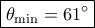 \boxed{{\theta _{\min }} = 61^\circ }