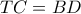 TC=BD