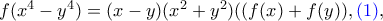 f(x^4-y^4)=(x-y)(x^2+y^2)((f(x)+f(y)),{\color{blue}(1)} ,