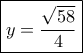 \boxed{y = \frac{{\sqrt {58} }}{4}} \boxed{y = \frac{{\sqrt {58} }}{4}}