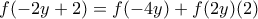 f(-2y+2)=f(-4y)+f(2y) (2)