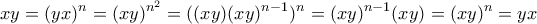 \displaystyle{xy=(yx)^n=(x y)^{n^2}= ((xy)(xy)^{n-1})^n=(xy)^{n-1}(xy)=(xy)^n=yx}