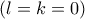  (l=k=0) 