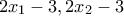 2x_1-3,2x_2-3