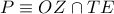 \displaystyle{ 
P \equiv OZ \cap TE 
}