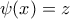 \displaystyle{\psi(x)=z}