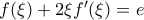 f(\xi )+2\xi f'(\xi )=e