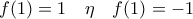 f(1)=1 \quad \eta \quad f(1)=-1