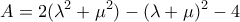 \displaystyle{A = 2(\lambda^2 + \mu^2) - (\lambda + \mu)^2 - 4}