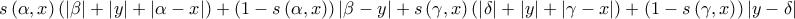 \displaystyle{s\left( \alpha ,x\right) \left( \left| \beta \right| +\left| y\right| +\left| \alpha -x\right| \right) +\left( 1-s\left( \alpha ,x\right) \right) \left| \beta -y\right| +s\left( \gamma ,x\right) \left( \left| \delta \right| +\left| y\right| +\left| \gamma -x\right| \right) +\left( 1-s\left( \gamma ,x\right) \right) \left| y-\delta \right| }