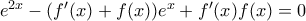 e^{2x}-(f'(x)+f(x))e^x+f'(x)f(x)=0