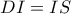 DI=IS DI=IS