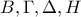 B,\Gamma,\Delta, H