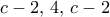 c-2,\, 4,\, c-2