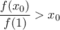 \dfrac{f(x_0)}{f(1)}>x_0