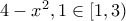 4-x^2,1\in[1,3)
