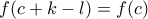 f(c+k-l)=f(c)