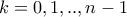 k=0,1,..,n-1