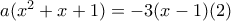 a(x^2+x+1)=-3(x-1)  (2)