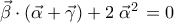 \vec{\beta } \cdot\left(\vec{\alpha } +\vec{\gamma }\right)+2\left\vec{\alpha }^{2} \right=0