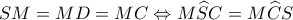 \displaystyle SM = MD = MC \Leftrightarrow M\widehat SC = M\widehat CS \displaystyle SM = MD = MC \Leftrightarrow M\widehat SC = M\widehat CS
