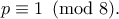 p\equiv 1\pmod 8 .