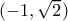 (-1,\sqrt{2})