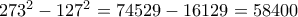 273^2-127^2=74529-16129=58400 273^2-127^2=74529-16129=58400