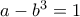 a-b^3=1