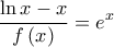 \displaystyle{\frac{{\ln x - x}}{{f\left( x \right)}} = {e^x}}